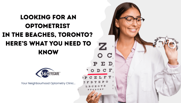 Looking for an Optometrist in The Beaches, Toronto? Here’s What You Need to Know